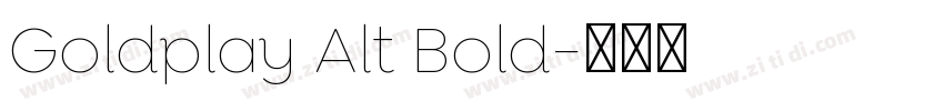 Goldplay Alt Bold字体转换 Goldplay Alt Bold字体转换